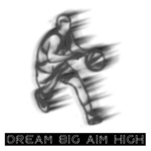 Dream Big Aim High Design