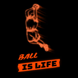 Ball is Life Design